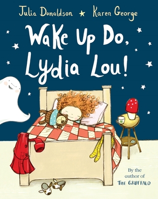 Wake Up Do, Lydia Lou! - Julia Donaldson