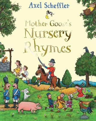 Mother Goose's Nursery Rhymes - Axel Scheffler