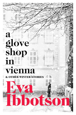 A Glove Shop in Vienna and Other Stories - Eva Ibbotson