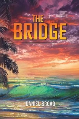 The Bridge - Daniel Broad