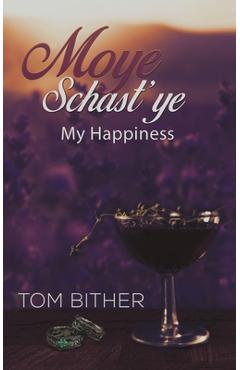 Coperta cărții 'Moye Schast'ye - Tom Bither'
