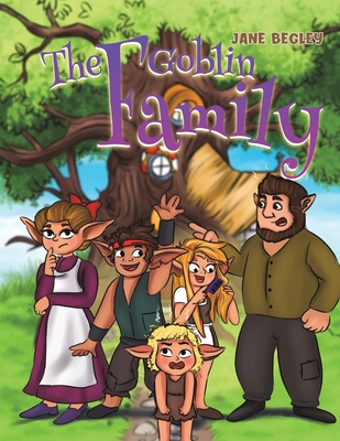 The Goblin Family - Jane Begley