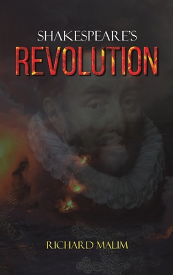 Shakespeare's Revolution - Richard Malim