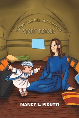 Young Samuel, An Ancient Story Retold - Nancy L. Pidutti