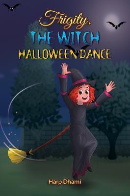 Frigity, The Witch: Halloween Dance - Harp Dhami