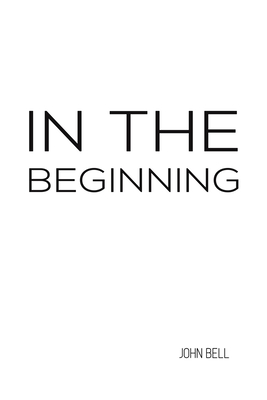 In the Beginning - John Bell