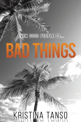 Bad Things - Kristina Tanso