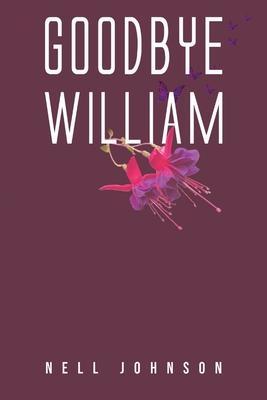Goodbye William - Nell Johnson