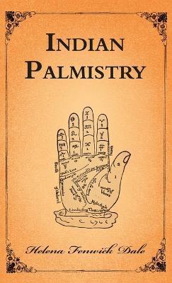 Indian Palmistry - Helena Fenwick Dale
