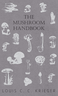 Mushroom Handbook - Louis C. C. Krieger