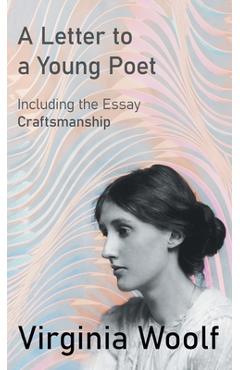 Coperta cărții 'A Letter to a Young Poet;Including the Essay 'Craftsmanship' - Virginia Woolf'