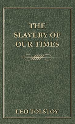 Slavery Of Our Times - Leo Tolstoy