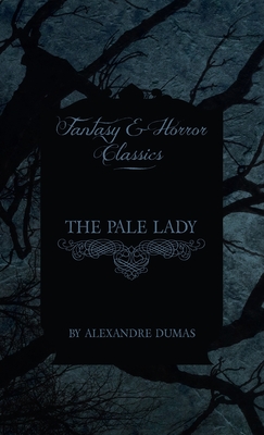 Pale Lady (Fantasy and Horror Classics) - Alexandre Dumas