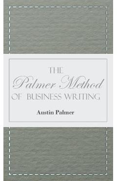 Coperta cărții 'The Palmer Method of Business Writing;A Series of Self-teaching Lessons in Rapid, Plain, Unshaded, Coarse-pen, Muscular'
