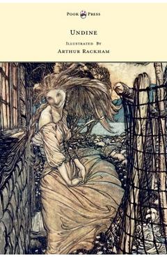 Coperta cărții 'Undine - Illustrated by Arthur Rackham - Friedrich De La Motte Fouqu'