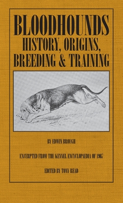 Bloodhounds: History - Origins - Breeding - Training - Edwin Brough