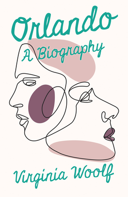 Orlando - A Biography - Virginia Woolf