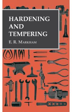 Hardening and Tempering - E. R. Markham