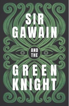 Sir Gawain and the Green Knight;The Original and Translated Version - Gawain Poet