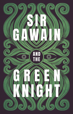 Sir Gawain and the Green Knight;The Original and Translated Version - Gawain Poet