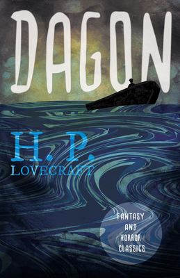 Dagon (Fantasy and Horror Classics);With a Dedication by George Henry Weiss - H. P. Lovecraft
