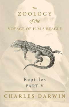 Poza produsului Reptiles - Part V - The Zoology of the Voyage of H.M.S Beagle; Under the Command of Captain Fitzroy - During the Years 1832 to 1836 - Charles Darwin