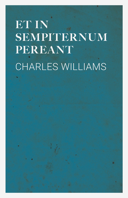Et in Sempiternum Pereant - Charles Williams