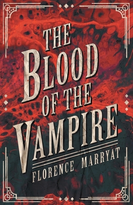 The Blood of the Vampire - Florence Marryat