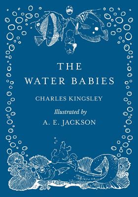 The Water Babies - Illustrated by A. E. Jackson - Charles Kingsley