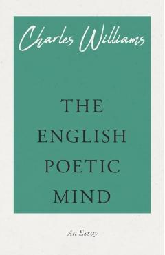The English Poetic Mind - Charles Williams