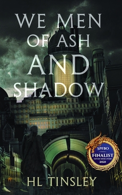 We Men of Ash and Shadow - Hl Tinsley
