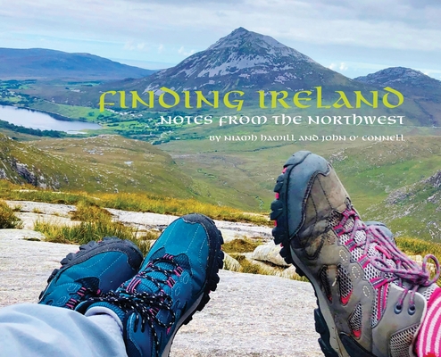 Finding Ireland: Notes from the Northwest - Niamh Hamill