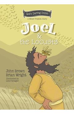Poza produsului Joel and the Locusts: The Minor Prophets, Book 7 - Brian J. Wright