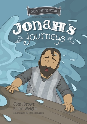 Jonah's Journeys: The Minor Prophets, Book 6 - Brian J. Wright
