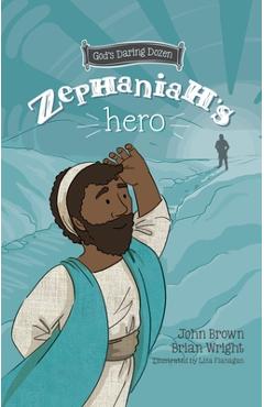 Poza produsului Zephaniah's Hero: The Minor Prophets, Book 1 - Brian J. Wright