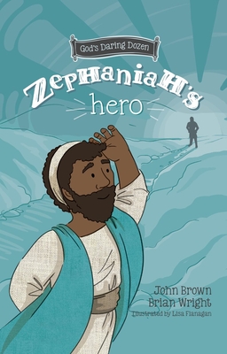 Coperta cărții 'Zephaniah's Hero: The Minor Prophets, Book 1 - Brian J. Wright'