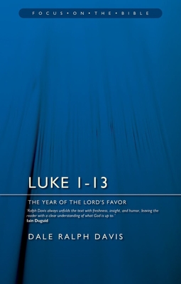 Luke 1-13: The Year of the Lord's Favour - Dale Ralph Davis