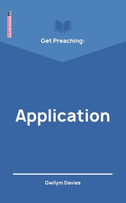 Get Preaching: Application - Gwilym Davies