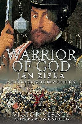 Warrior of God: Jan Zizka and the Hussite Revolution - Victor Verney