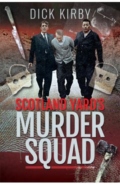 Coperta cărții 'Scotland Yard's Murder Squad - Dick Kirby'
