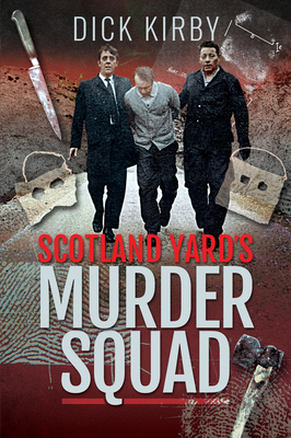 Coperta cărții 'Scotland Yard's Murder Squad - Dick Kirby'