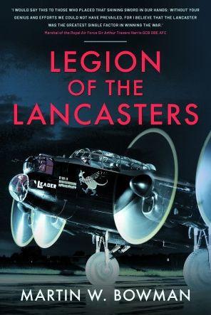 Legion of the Lancasters - Martin W. Bowman
