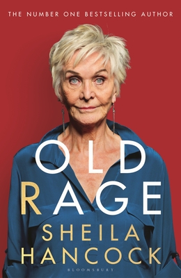 Old Rage: 'One of Our Best-Loved Actor's Powerful Riposte to a World Driving Her Mad' - Daily Mail - Sheila Hancock