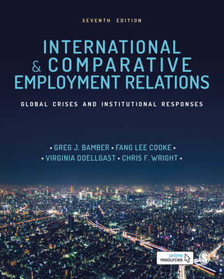 International and Comparative Employment Relations: Global Crises and Institutional Responses - Greg J. Bamber