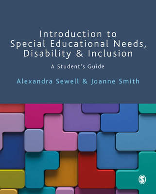 Introduction to Special Educational Needs, Disability and Inclusion: A Student′s Guide - Alexandra Sewell