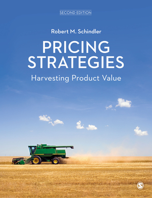 Pricing Strategies: Harvesting Product Value - Robert M. Schindler