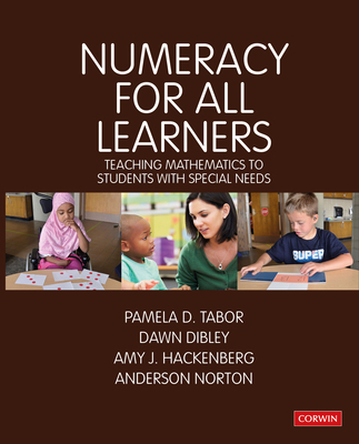 Numeracy for All Learners: Teaching Mathematics to Students with Special Needs - Pamela D. Tabor