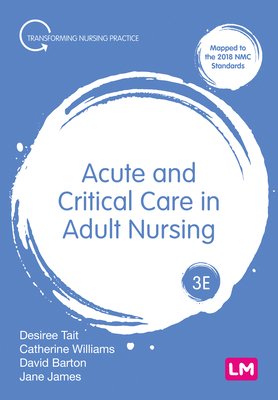 Acute and Critical Care in Adult Nursing - Desiree Tait