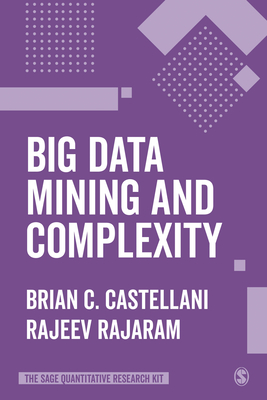 Big Data Mining and Complexity - Brian C. Castellani