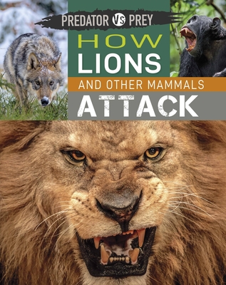 Predator Vs Prey: How Lions and Other Mammals Attack! - Tim Harris